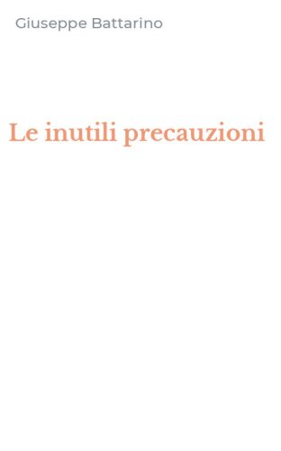 Le inutili precauzioni