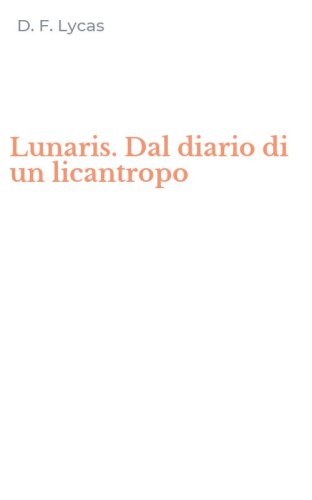 Lunaris. Dal diario di un licantropo