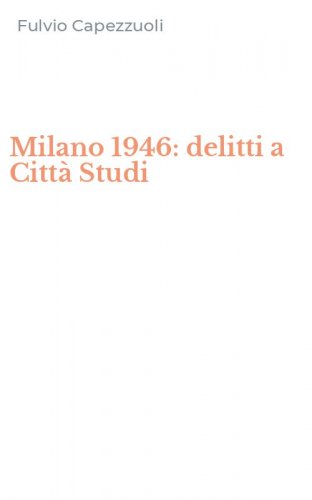 Milano 1946: delitti a Citt&agrave; Studi