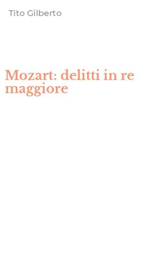 Mozart: delitti in re maggiore