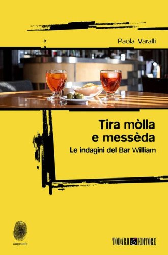 Tira m&ograve;lla e mess&egrave;da. Le indagini del Bar William