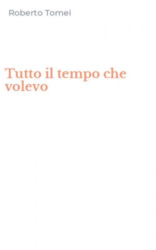Tutto il tempo che volevo