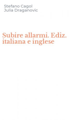 Subire allarmi. Ediz. italiana e inglese