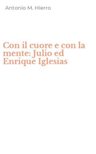 Con il cuore e con la mente: Julio ed Enrique Iglesias