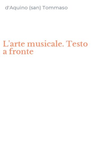 L'arte musicale. Testo a fronte