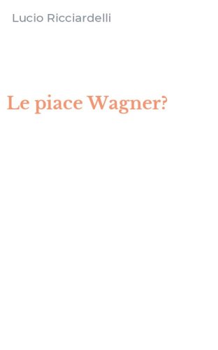 Le piace Wagner?