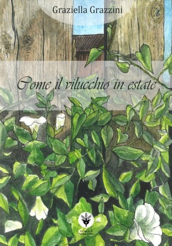 Come il vilucchio in estate