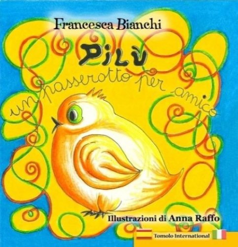 Pil&ugrave; un passerotto per amico. Ediz. italiana e spagnola