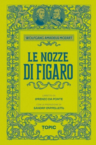 Le nozze di Figaro. Wolfgang Amadeus Mozart