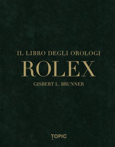 Rolex. Il libro degli orologi