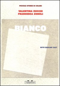 Bianco. Piccole storie di colori