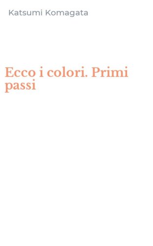Ecco i colori. Primi passi