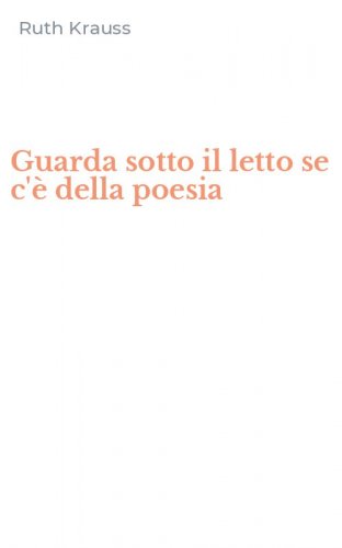 Guarda sotto il letto se c'&egrave; della poesia