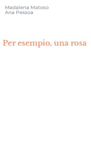 Per esempio, una rosa