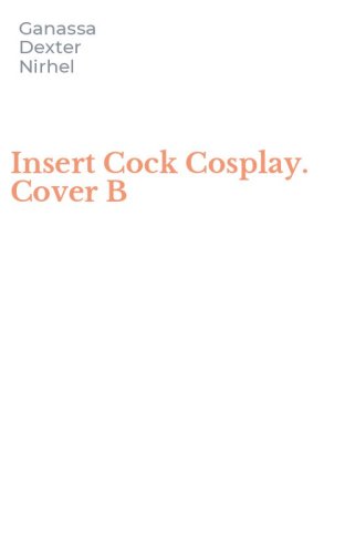Insert Cock Cosplay. Cover B