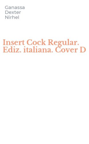 Insert Cock Regular. Ediz. italiana. Cover D