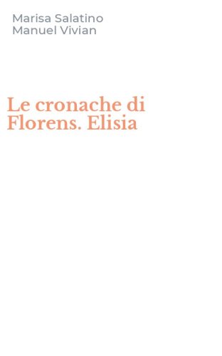 Le cronache di Florens. Elisia