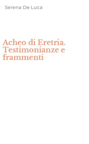 Acheo di Eretria. Testimonianze e frammenti