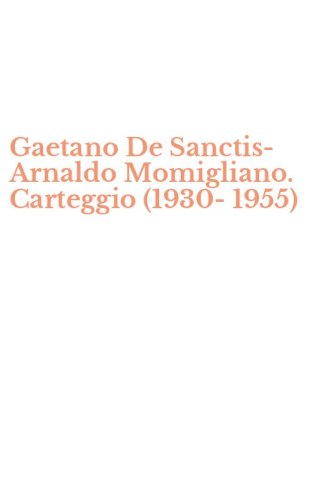 Gaetano De Sanctis-Arnaldo Momigliano. Carteggio (1930-1955)