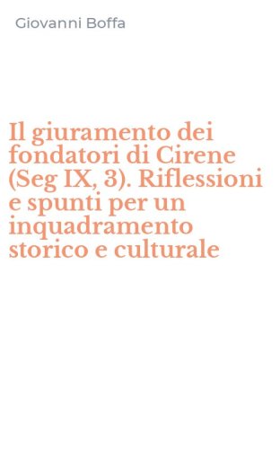 Il giuramento dei fondatori di Cirene (Seg IX, 3). Riflessioni e spunti per un inquadramento storico e culturale