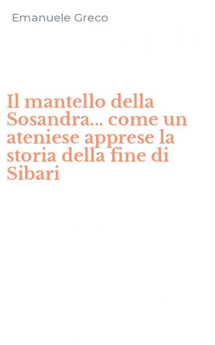 Il mantello della Sosandra... come un ateniese apprese la storia della fine di Sibari