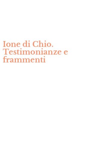 Ione di Chio. Testimonianze e frammenti