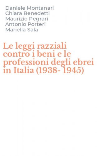 Le leggi razziali contro i beni e le professioni degli ebrei in Italia (1938-1945)