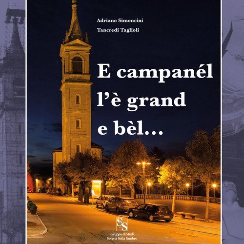 E campan&eacute;l l'&egrave; grand e b&egrave;l... Il campanile di San Benedetto Val di Sambro