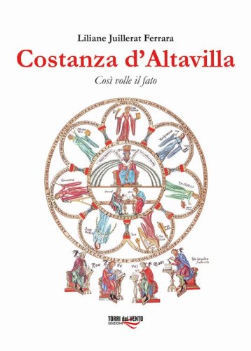 Costanza d'Altavilla. Cos&igrave; volle il fato