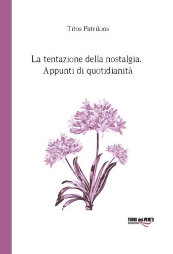 La tentazione della nostalgia. Appunti di quotidianit&agrave;