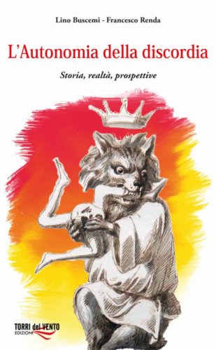 L'autonomia della discordia. Storia, realt&agrave;, prospettive