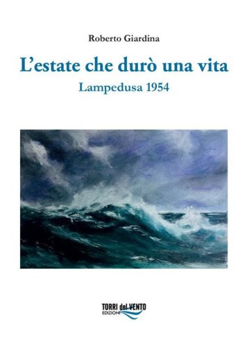 L'estate che dur&ograve; una vita. Lampedusa 1954