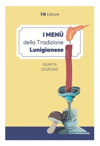 I men&ugrave; della tradizione lunigianese