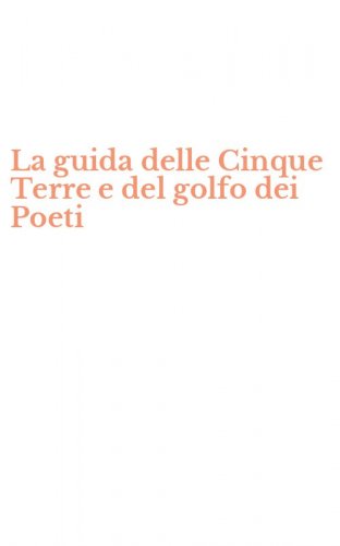 La guida delle Cinque Terre e del golfo dei Poeti