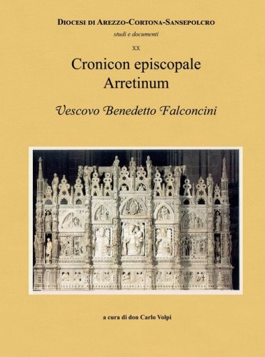 Cronicon episcopale Arretinum. Vescovo Benedetto Falconcini