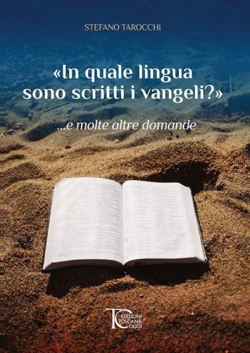 &laquo;In quale lingua sono scritti i vangeli?&raquo; ...e molte altre domande