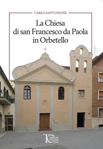 La Chiesa di san Francesco da Paola in Orbetello