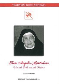 Suor Angela Monteduro. Un solo ovile, un solo pastore