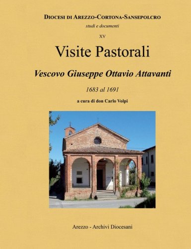 Visite pastorali del Vescovo Giuseppe Ottavio Attavanti. 1683 al 1691