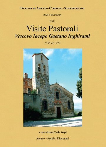 Visite pastorali Vescovo Iacopo Gaetano Inghirami. 1755-1772