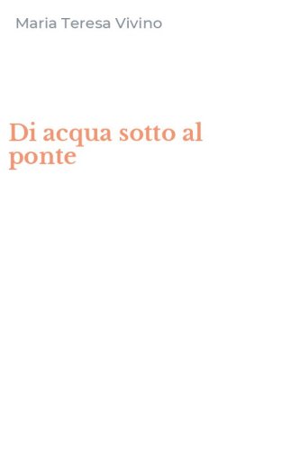 Di acqua sotto al ponte