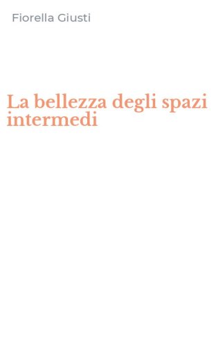 La bellezza degli spazi intermedi