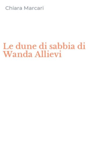Le dune di sabbia di Wanda Allievi