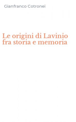 Le origini di Lavinio fra storia e memoria