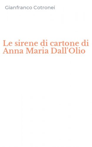 Le sirene di cartone di Anna Maria Dall'Olio