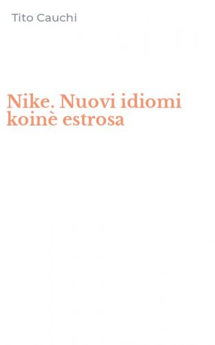 Nike. Nuovi idiomi koin&egrave; estrosa