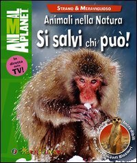 Animali nella natura. Si salvi chi pu&ograve;!