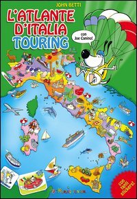 L'atlante d'Italia Touring con Joe Canino. Con adesivi