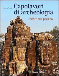 Capolavori di archeologia. Pietre che parlano