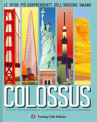 Colossus. Le sfide pi&ugrave; sorprendenti del''ingegno umano